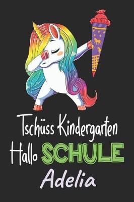 Book cover for Tschüss Kindergarten - Hallo Schule - Adelia
