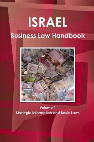 Cover of Israel Business Law Handbook Volume 1 Strategic Information and Basic Laws