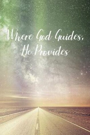 Cover of Where God Guides, He Provides