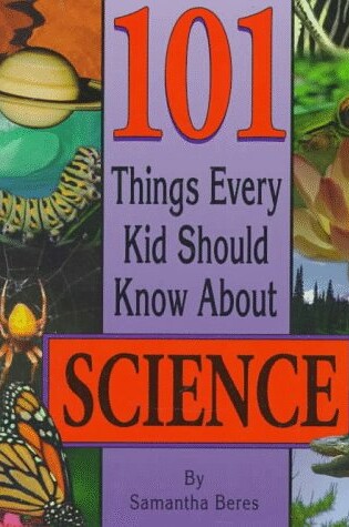 Cover of 101 Things Every Kid Should Know About Science