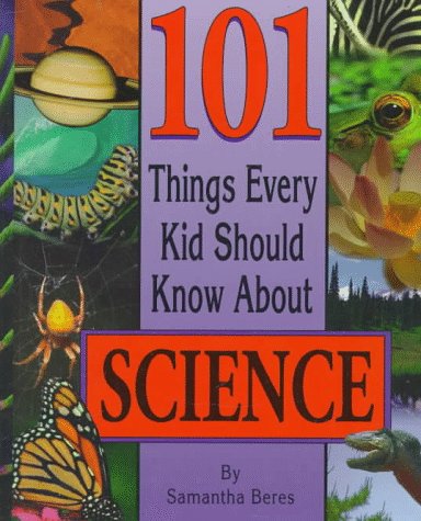 Book cover for 101 Things Every Kid Should Know About Science