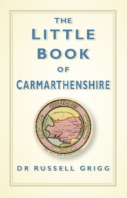 Book cover for The Little Book of Carmarthenshire