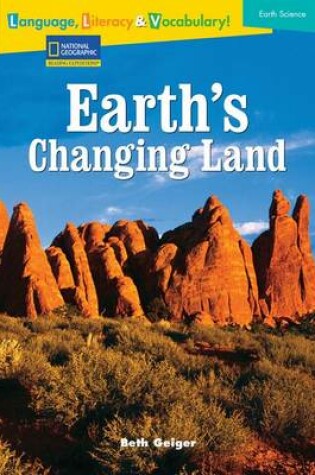 Cover of Language, Literacy & Vocabulary - Reading Expeditions (Earth Science): Earth's Changing Land