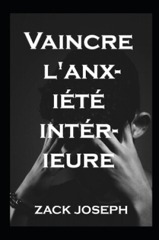 Cover of Vaincre l'anxiété intérieure