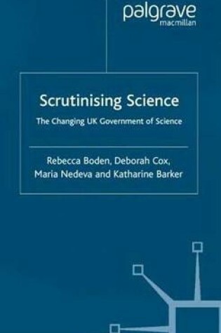 Cover of Scrutinising Science: The Changing UK Government of Science