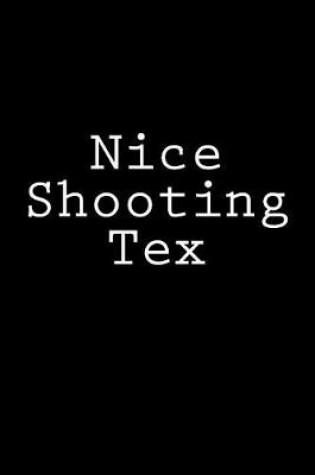 Cover of Nice Shooting Tex