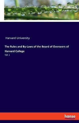 Book cover for The Rules and By-Laws of the Board of Overseers of Harvard College