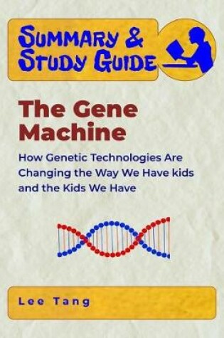 Cover of Summary & Study Guide - The Gene Machine