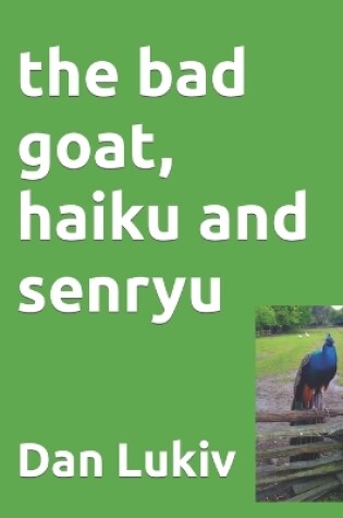 Cover of The bad goat, haiku and senryu