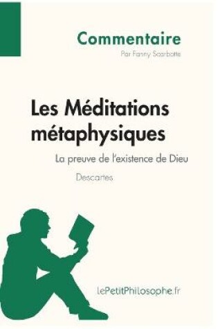 Cover of Les Meditations metaphysiques de Descartes - La preuve de l'existence de Dieu (Commentaire)