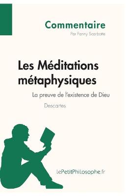 Book cover for Les Meditations metaphysiques de Descartes - La preuve de l'existence de Dieu (Commentaire)