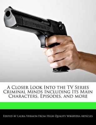 Book cover for A Closer Look Into the TV Series Criminal Minds Including Its Main Characters, Episodes, and More