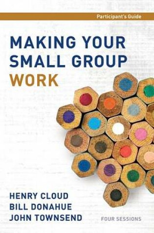 Cover of Making Your Small Group Work Participant's Guide