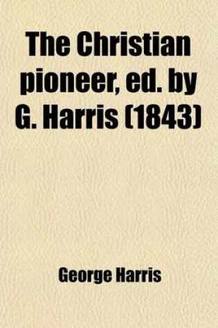 Cover of The Christian Pioneer, Ed. by G. Harris