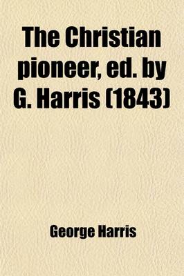 Book cover for The Christian Pioneer, Ed. by G. Harris