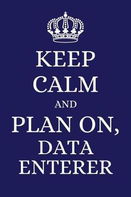 Book cover for Keep Calm and Plan on Data Enterer