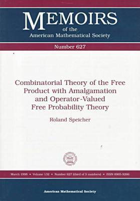 Cover of Combinatorial Theory of the Free Product with Amalgamation and Operator-valued Free Probability Theory