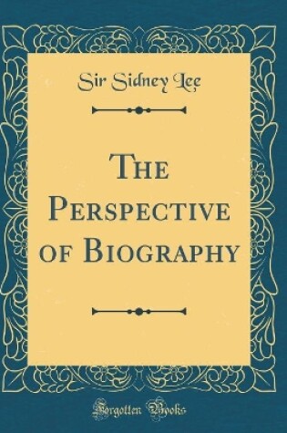 Cover of The Perspective of Biography (Classic Reprint)