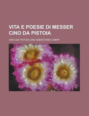 Book cover for Vita E Poesie Di Messer Cino Da Pistoia