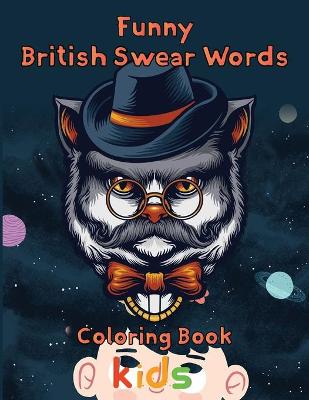 Book cover for Funny British Swear Words Coloring Book kids