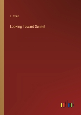 Book cover for Looking Toward Sunset