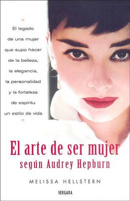 Book cover for El Arte de Ser Mujer Segun Audrey Hepburn