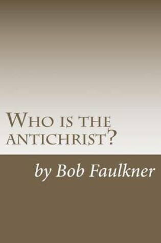 Cover of Who is the antichrist?