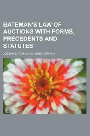 Cover of Bateman's Law of Auctions with Forms, Precedents and Statutes