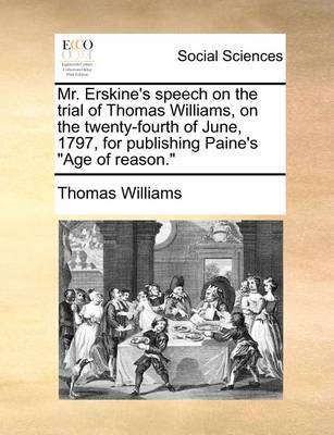 Book cover for Mr. Erskine's Speech on the Trial of Thomas Williams, on the Twenty-Fourth of June, 1797, for Publishing Paine's Age of Reason.