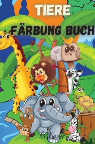 Cover of Tiere Farbung Buch fur Kinder