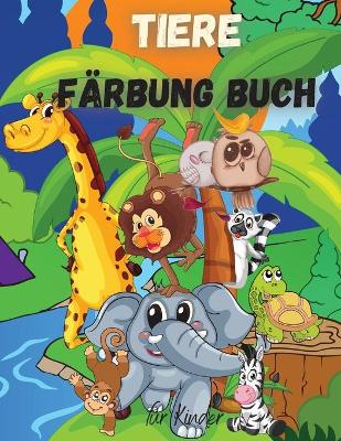 Book cover for Tiere Farbung Buch fur Kinder