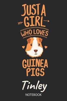 Book cover for Just A Girl Who Loves Guinea Pigs - Tinley - Notebook