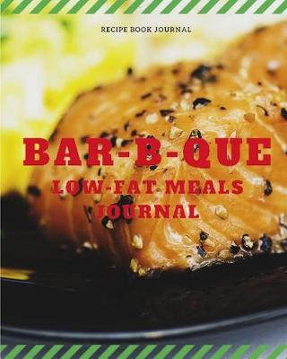 Book cover for Bar-B-Que Low-Fat Meals Journal