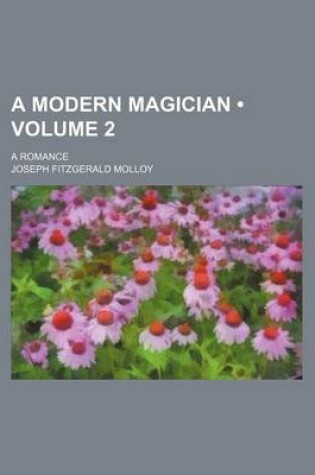 Cover of A Modern Magician (Volume 2); A Romance