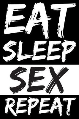 Book cover for Eat Sleep Sex Repeat