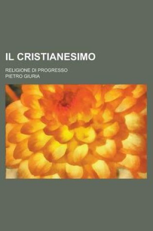 Cover of Il Cristianesimo; Religione Di Progresso