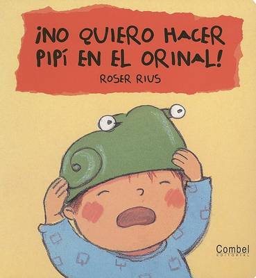 Book cover for No Quiero Hacer Pipi En El Orinal!