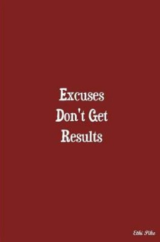 Cover of Excuses Don't Get Results