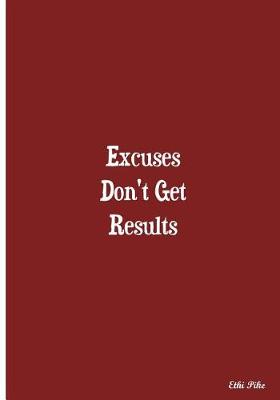 Book cover for Excuses Don't Get Results