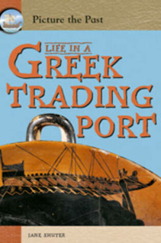 Cover of Life in a Greek Trading Port