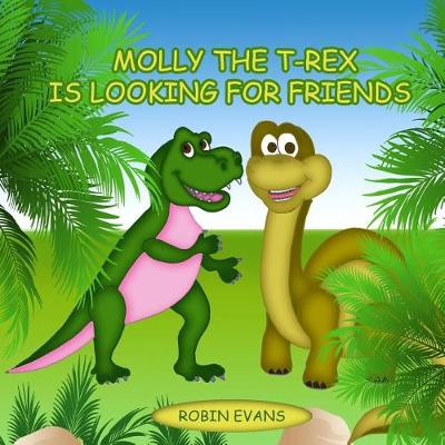 Book cover for Molly the T-Rex is Looking for Friends