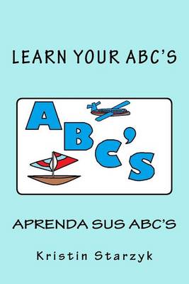 Book cover for Learn Your ABC's / Aprenda Sus ABC's