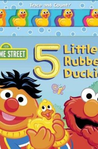 Cover of Sesame Street: 5 Little Rubber Duckies