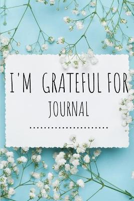 Book cover for I'm Grateful For Journal