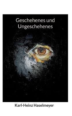 Cover of Geschehenes und Ungeschehenes