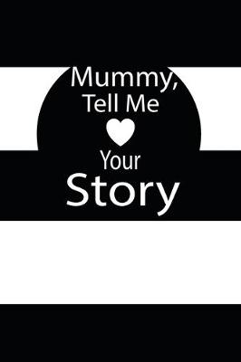 Book cover for mummy, tell me your story