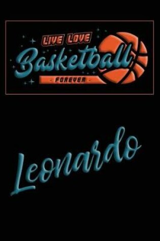Cover of Live Love Basketball Forever Leonardo