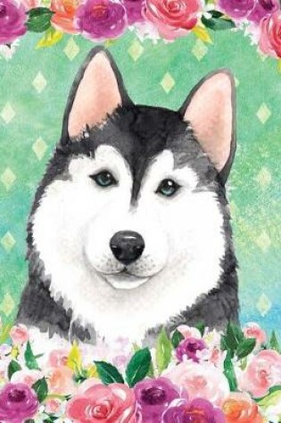 Cover of My Big Fat Journal Notebook For Dog Lovers Husky In Flowers 2