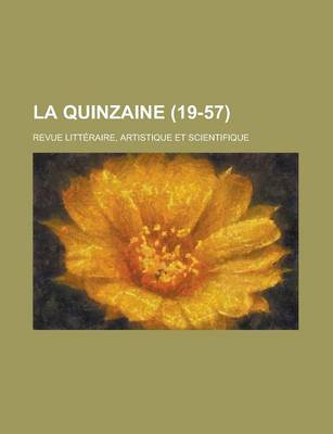 Book cover for La Quinzaine; Revue Litteraire, Artistique Et Scientifique (19-57)