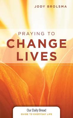 Book cover for Praying to Change Lives